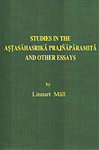 Linnart Mäll. Studies in the Astasāhasrikā Prajñāpārāmitā and other Essays (2003)